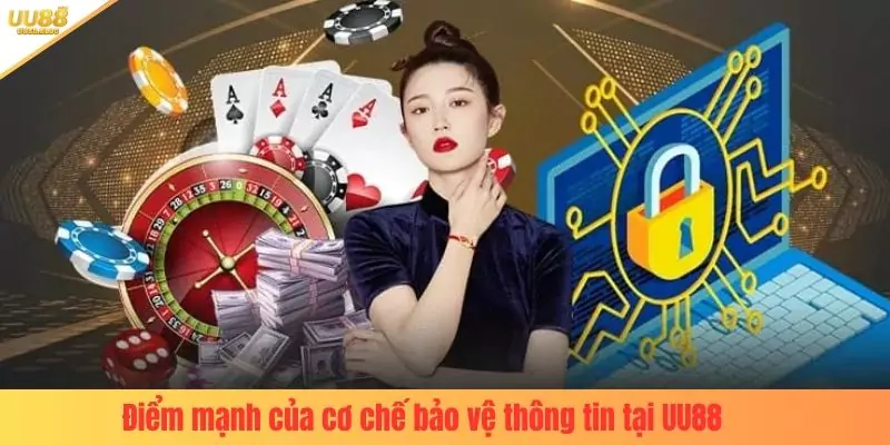 Điểm mạnh của cơ chế bảo vệ thông tin tại UU88