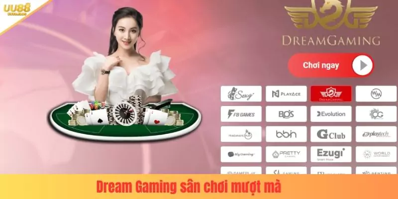 Dream Gaming sân chơi mượt