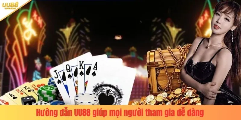 Hướng dẫn UU88 giúp mọi người tham gia dễ dàng